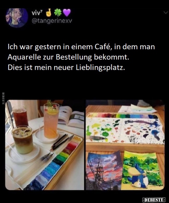 Ich war gestern in einem Café, in dem man Aquarelle zur.. - Lustige Bilder | DEBESTE.de