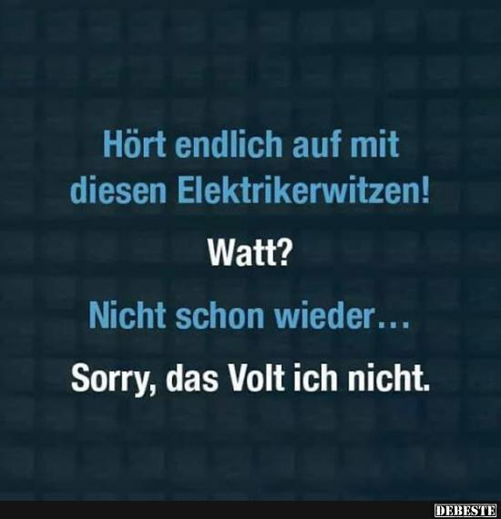 Hört endlich auf mit diesen Elektrikerwitzen!..