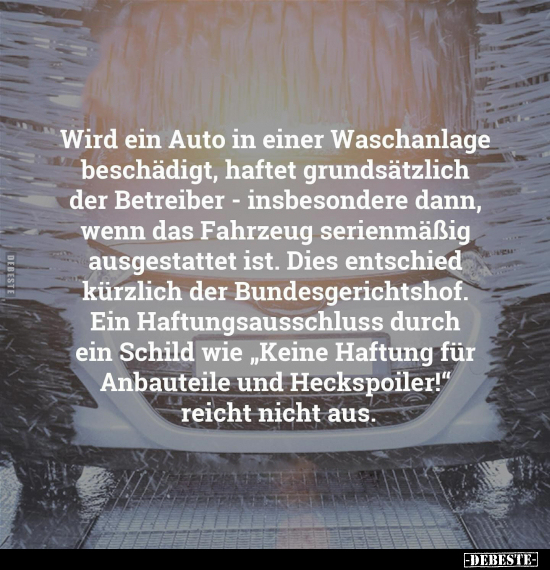 Wird ein Auto in einer Waschanlage beschädigt, haftet.. - Lustige Bilder | DEBESTE.de