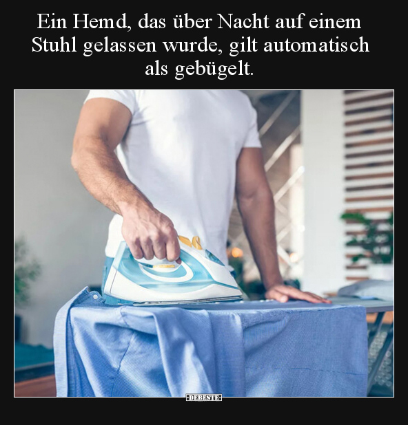 Ein Hemd, das über Nacht auf einem Stuhl gelassen wurde.. - Lustige Bilder | DEBESTE.de