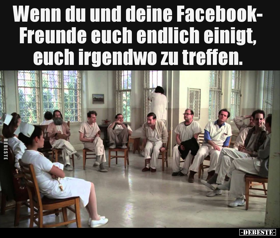Wenn du und deine Facebook-Freunde euch endlich einigt, euch irgendwo zu treffen.