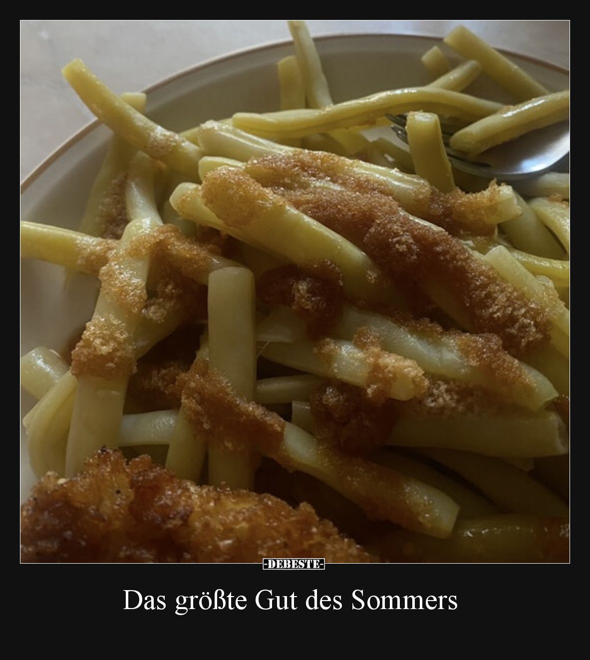 Das größte Gut des Sommers