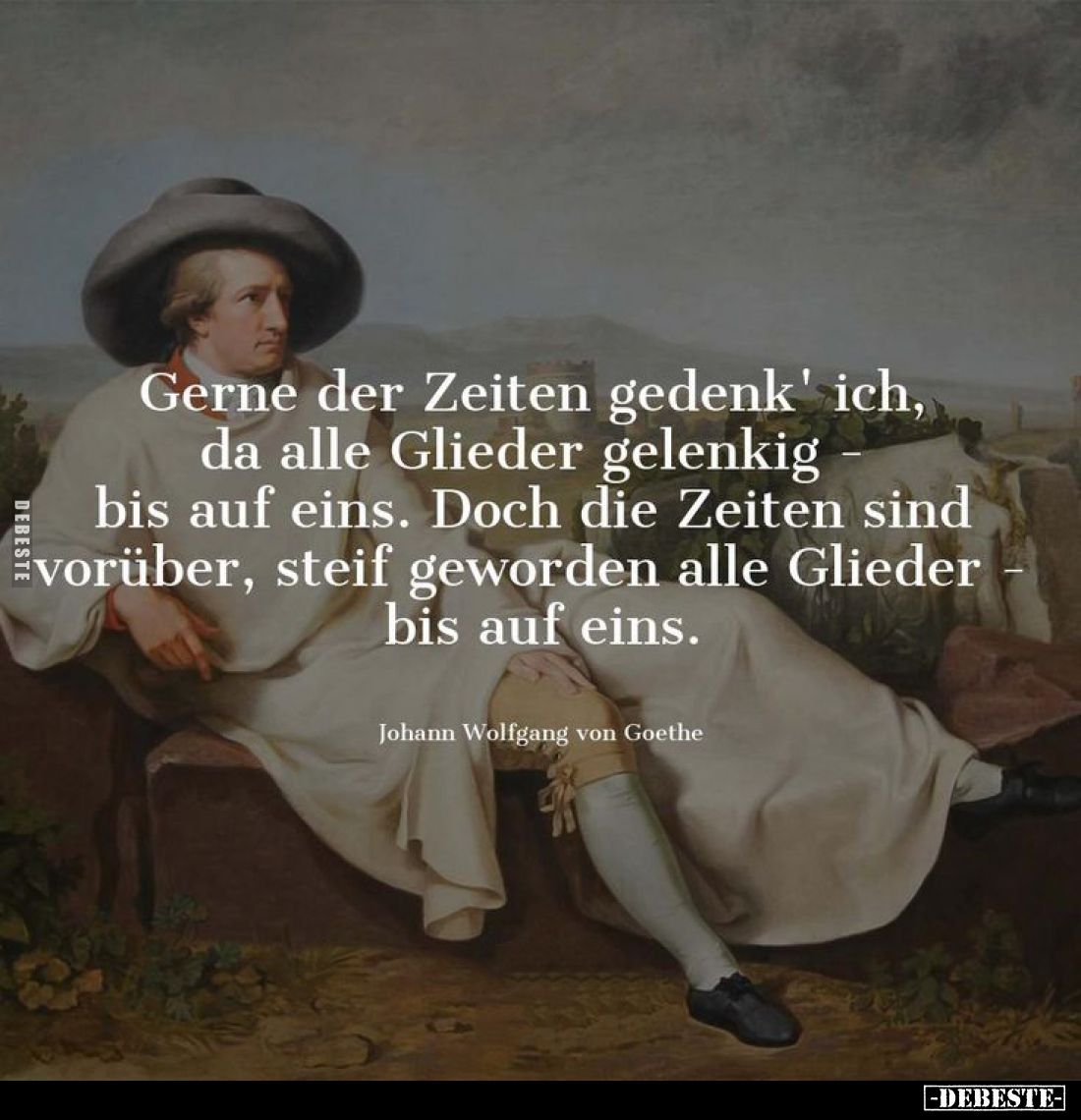 Gerne der Zeiten gedenk' ich, da alle Glieder gelenkig bis auf eins. Doch die Zeiten sind vorüber, steif geworden alle Gliede...