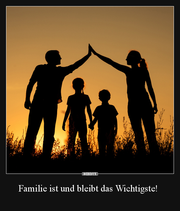 Familie ist und bleibt das Wichtigste!.. - Lustige Bilder | DEBESTE.de