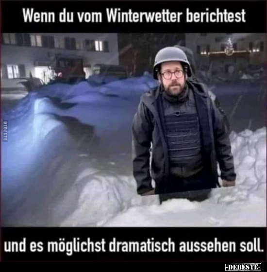 Wenn du vom Winterwetter berichtest.. - Lustige Bilder | DEBESTE.de