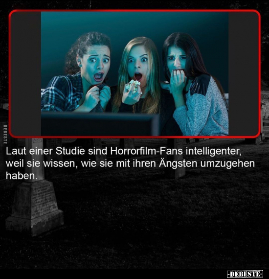Laut einer Studie sind Horrorfilm-Fans intelligenter.. - Lustige Bilder | DEBESTE.de
