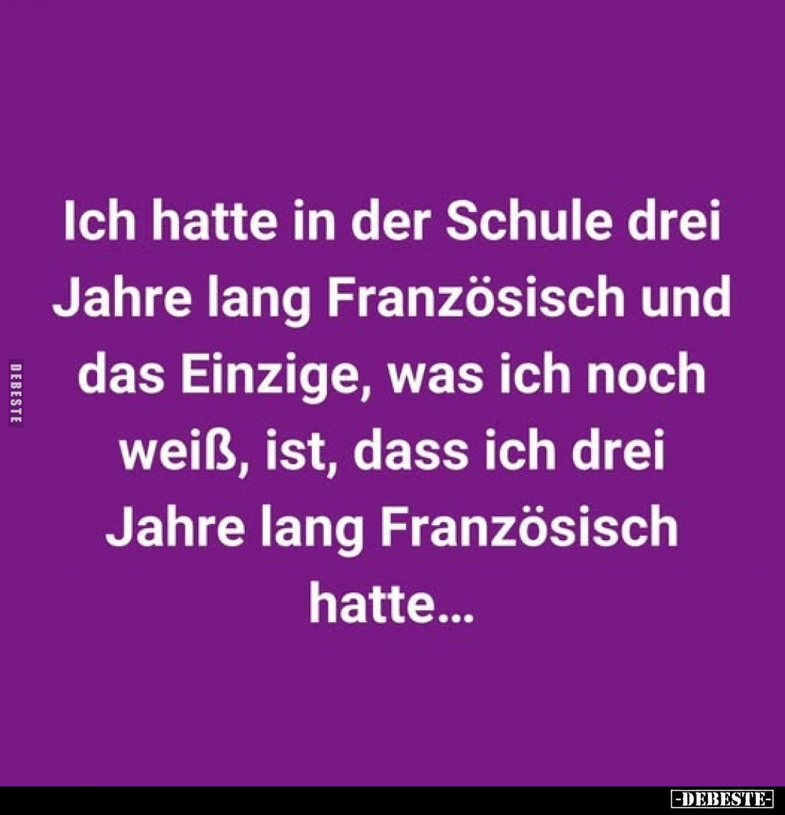 Ich hatte in der Schule drei Jahre lang Französisch und das.. - Lustige Bilder | DEBESTE.de
