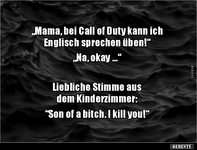 "Mama, bei Call of Duty kann ich Englisch sprechen.." - Lustige Bilder | DEBESTE.de