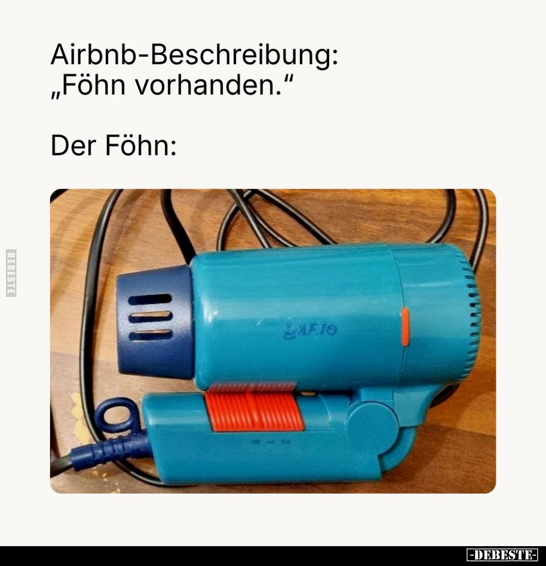 Airbnb-Beschreibung: „Föhn vorhanden."
Der Föhn: