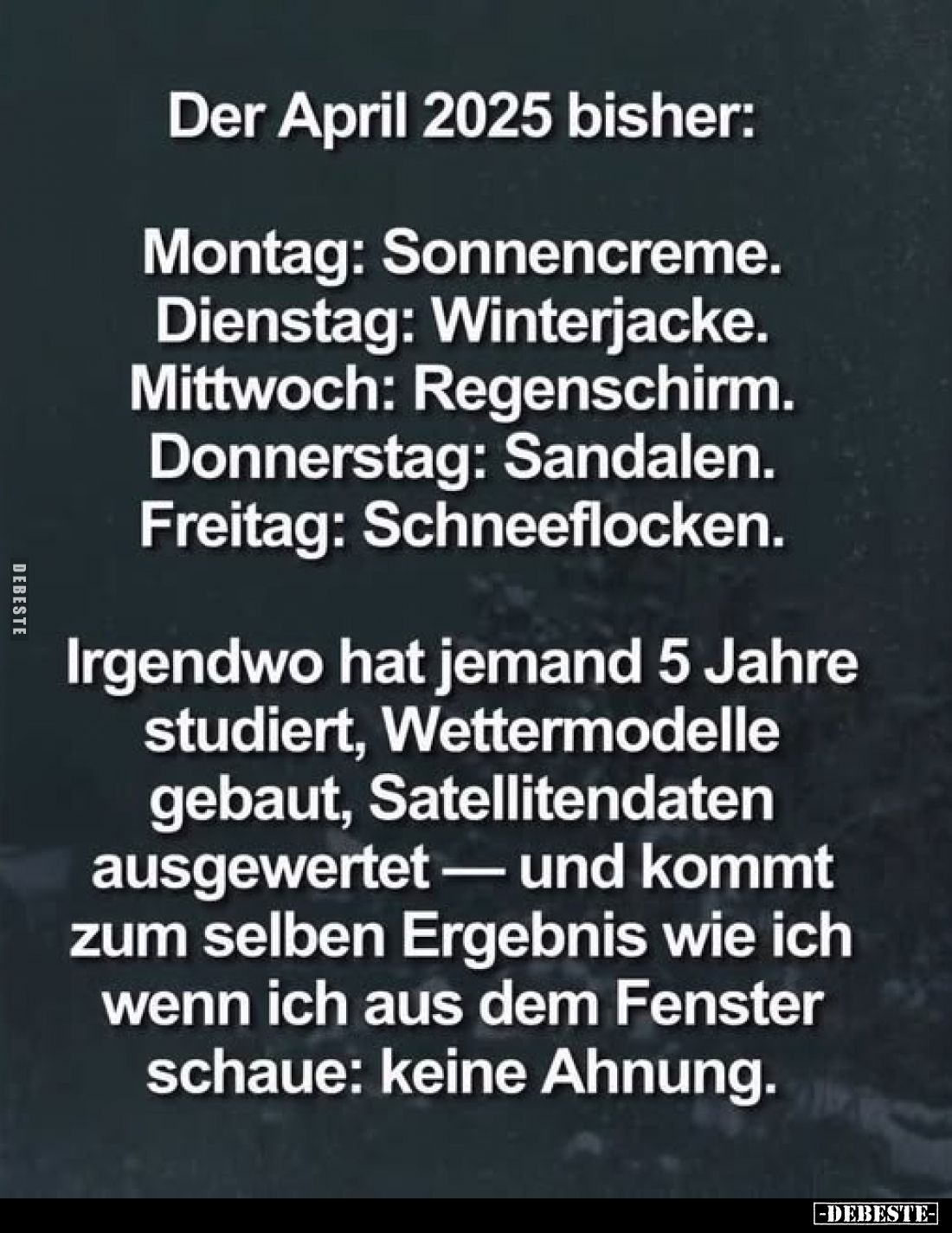 Der April 2025 bisher.. - Lustige Bilder | DEBESTE.de