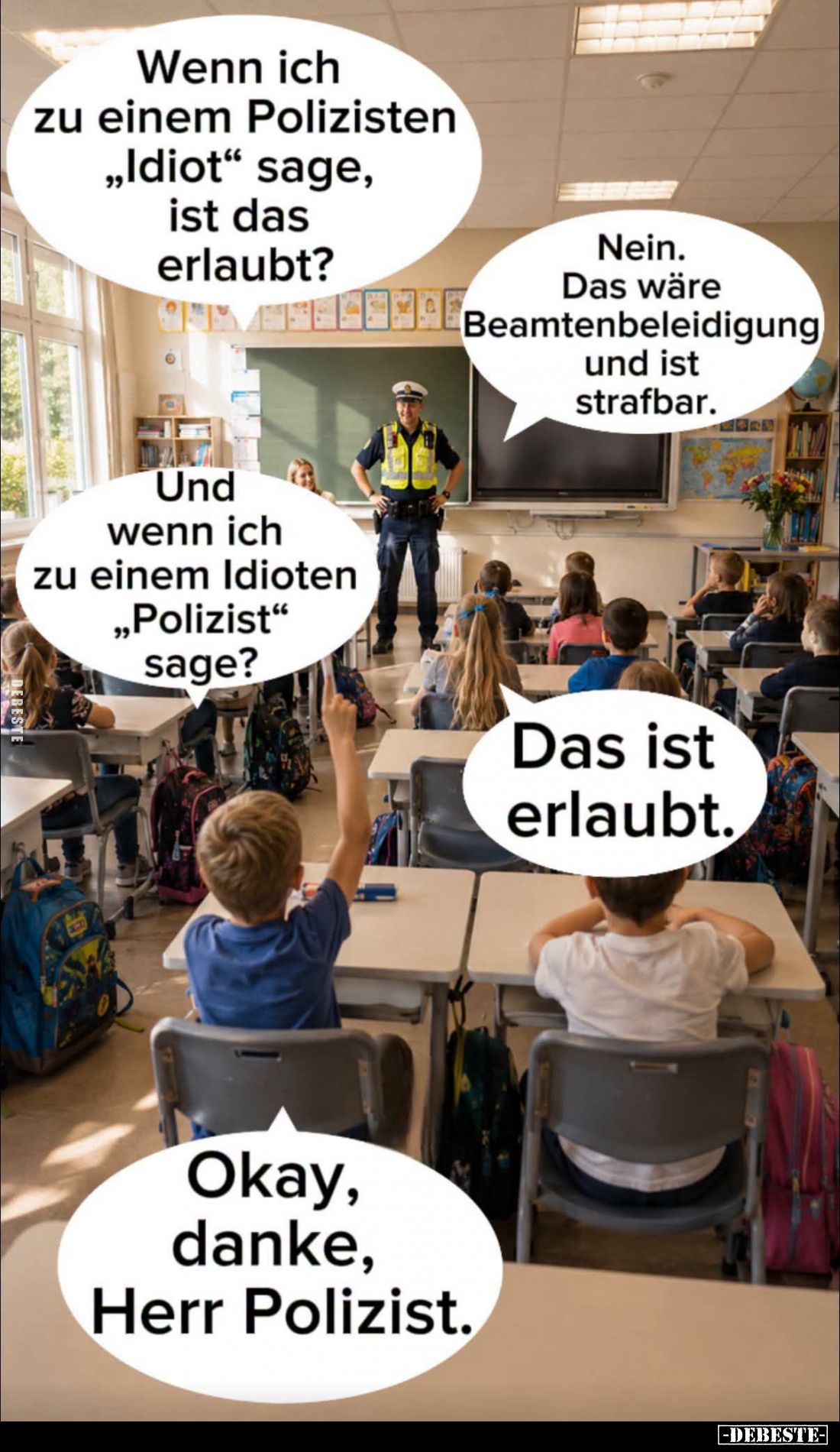 Wenn ich zu einem Polizisten "Idiot" sage, ist das erlaubt? -
Nein. Das wäre Beamtenbeleidigung und ist strafbar. ...