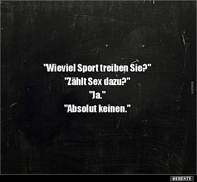 "Wieviel Sport treiben Sie?" "Zählt S*ex.." - Lustige Bilder | DEBESTE.de