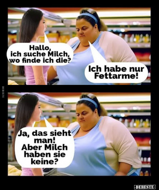 Hallo, ich suche Milch, wo finde ich die?.. - Lustige Bilder | DEBESTE.de