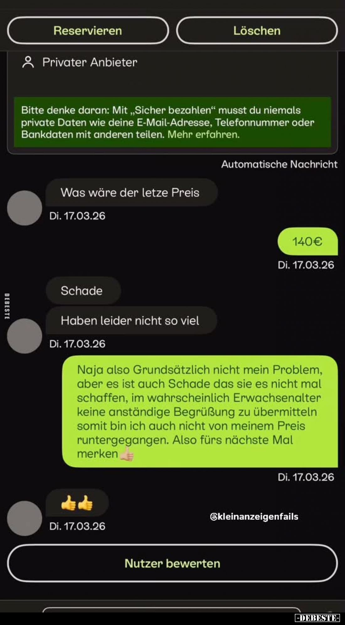 Was wäre der letze Preis
-
140€
-
Schade
Haben leider nicht so viel
-
Naja also Grundsätzlich nicht mein Problem, aber...