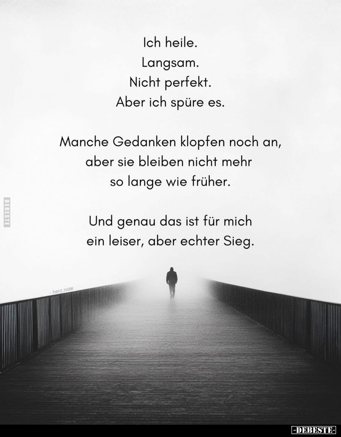 Ich heile. Langsam. Nicht perfekt. Aber ich spüre es.
Manche Gedanken klopfen noch an, aber sie bleiben nicht mehr so lange ...