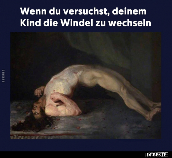 Wenn du versuchst, deinem Kind die Windel zu wechseln.. - Lustige Bilder | DEBESTE.de