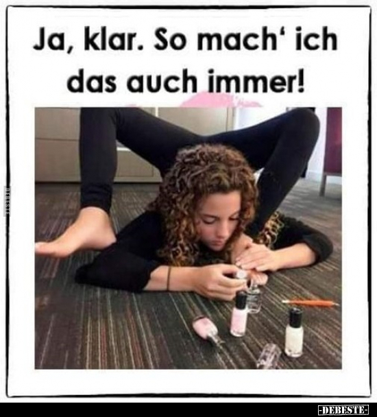 Ja, klar. So mach' ich das auch immer!.. - Lustige Bilder | DEBESTE.de