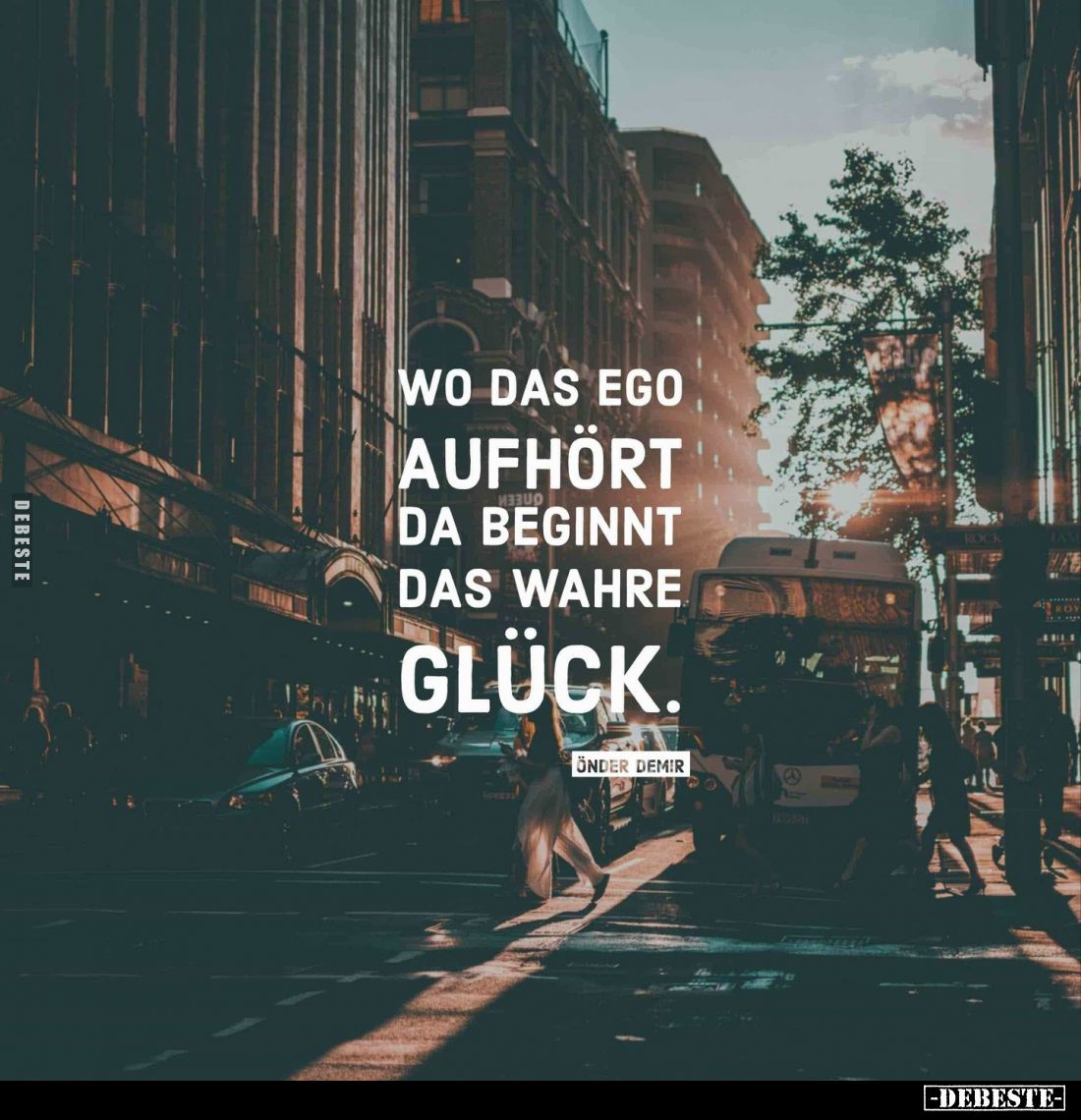 Wo das Ego aufhört da beginnt das wahre Glück.