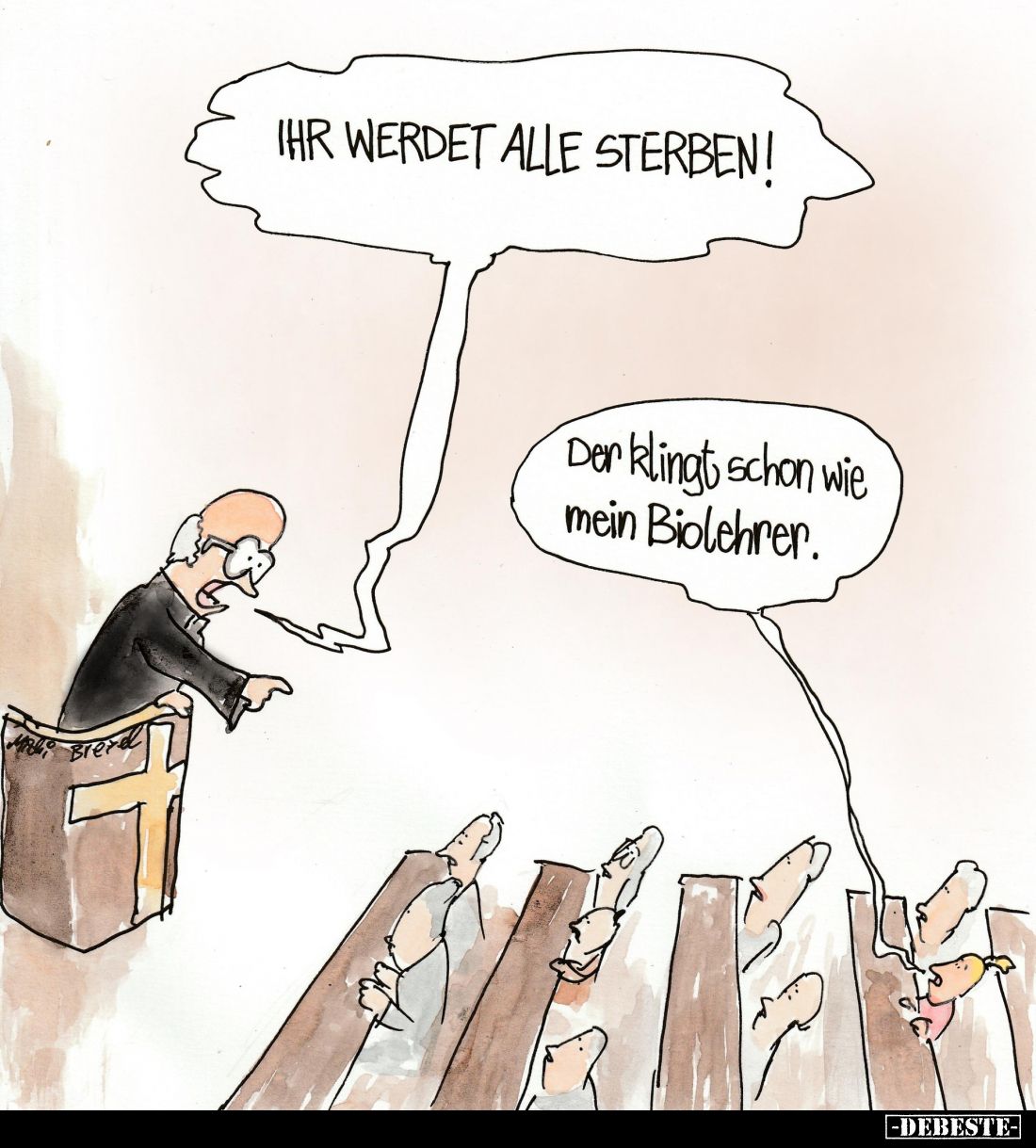 Ihr werdet alle sterben! - Der klingt schon wie mein Biolehrer.