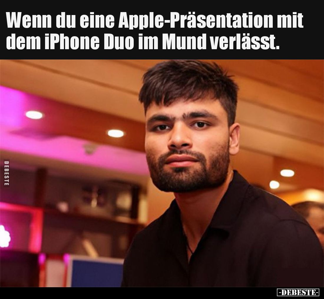 Wenn du eine Apple-Präsentation mit dem iPhone Duo im Mund.. - Lustige Bilder | DEBESTE.de