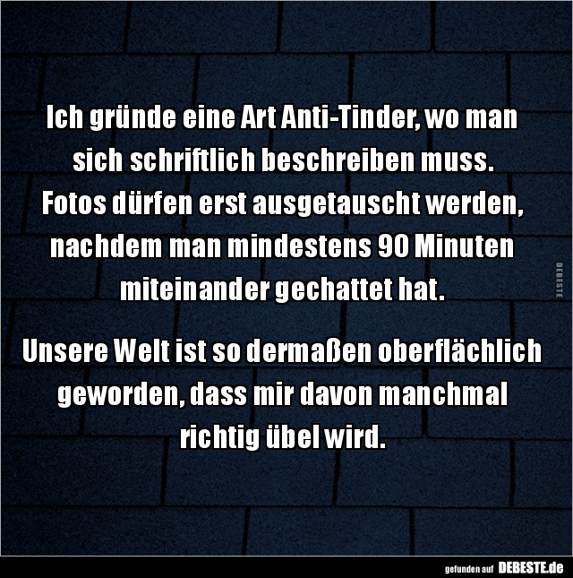 Ich gründe eine Art Anti-Tinder, wo man... - Lustige Bilder | DEBESTE.de