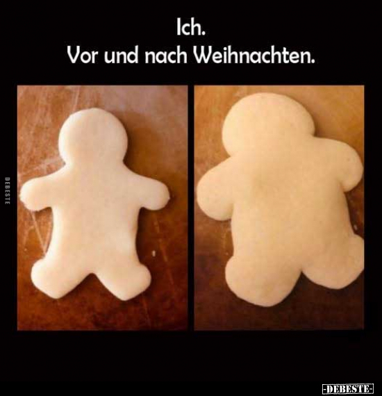 Ich. Vor und nach Weihnachten.. - Lustige Bilder | DEBESTE.de