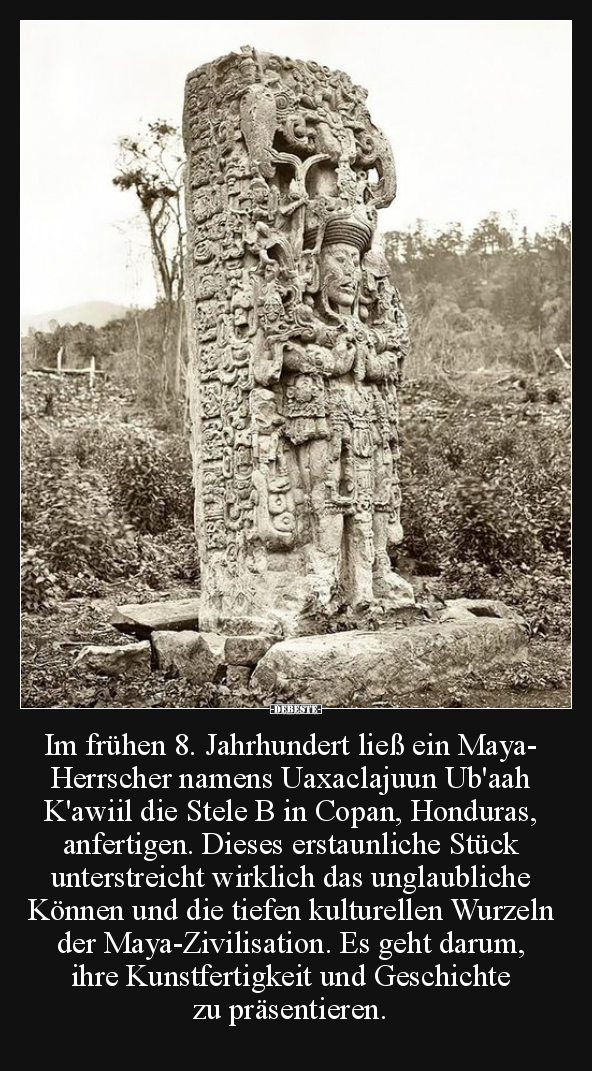 Im frühen 8. Jahrhundert ließ ein Maya-Herrscher.. - Lustige Bilder | DEBESTE.de