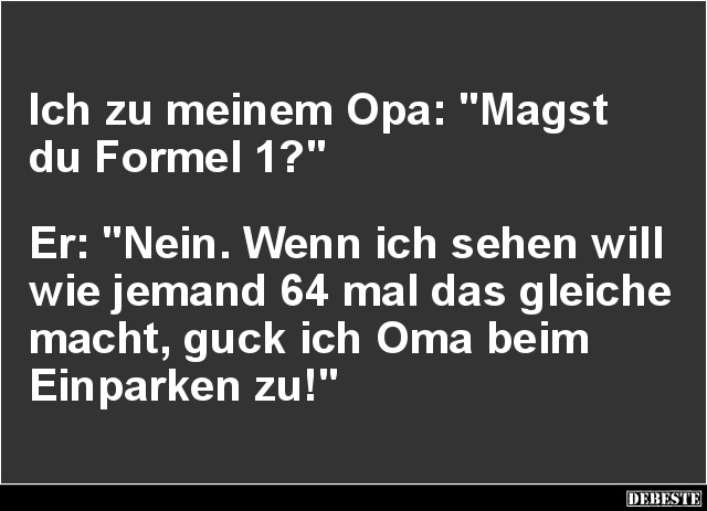 Ich zu meinem Opa: 'Magst du Formel 1?' - Lustige Bilder | DEBESTE.de