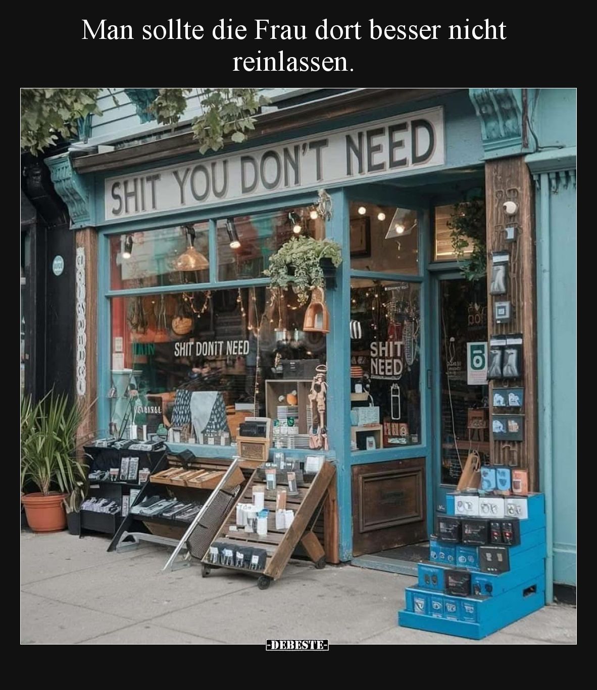 Man sollte die Frau dort besser nicht reinlassen.