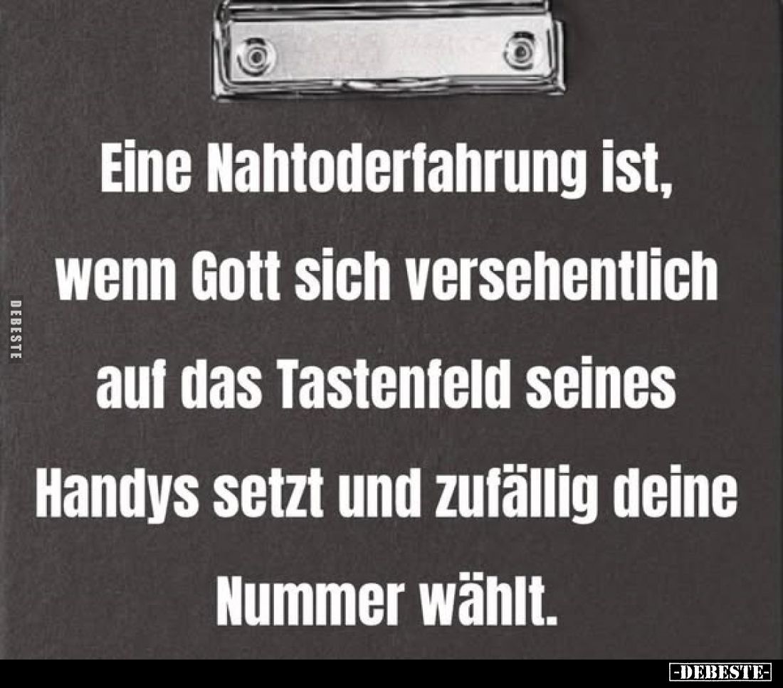 Eine Nahtoderfahrung ist, wenn Gott sich versehentlich auf.. - Lustige Bilder | DEBESTE.de