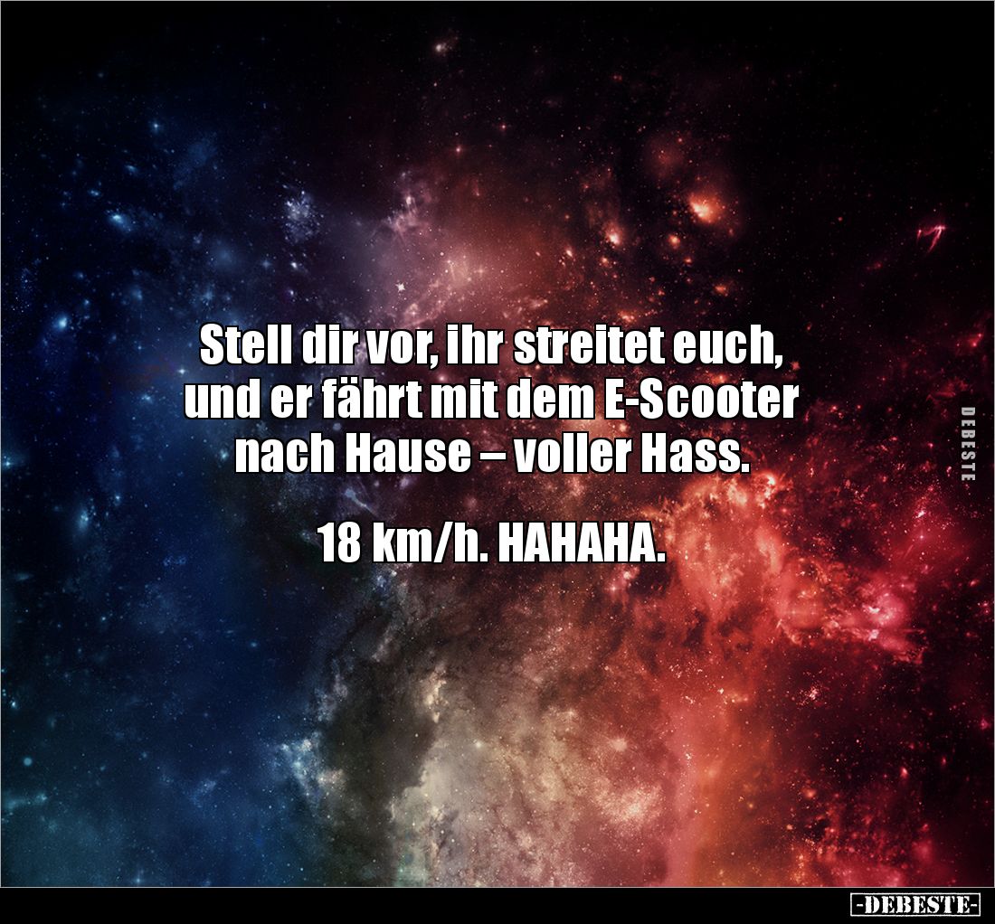 Stell dir vor, ihr streitet euch, und er fährt mit dem.. - Lustige Bilder | DEBESTE.de