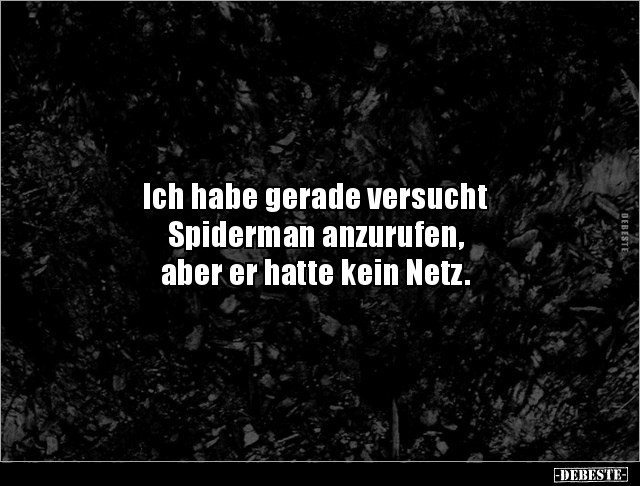 Ich habe gerade versucht Spiderman anzurufen, aber er.. - Lustige Bilder | DEBESTE.de