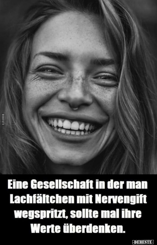 Eine Gesellschaft in der man Lachfältchen mit Nervengift.. - Lustige Bilder | DEBESTE.de