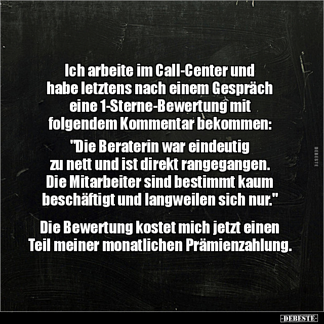 Ich arbeite im Call-Center und habe letztens nach einem.. - Lustige Bilder | DEBESTE.de