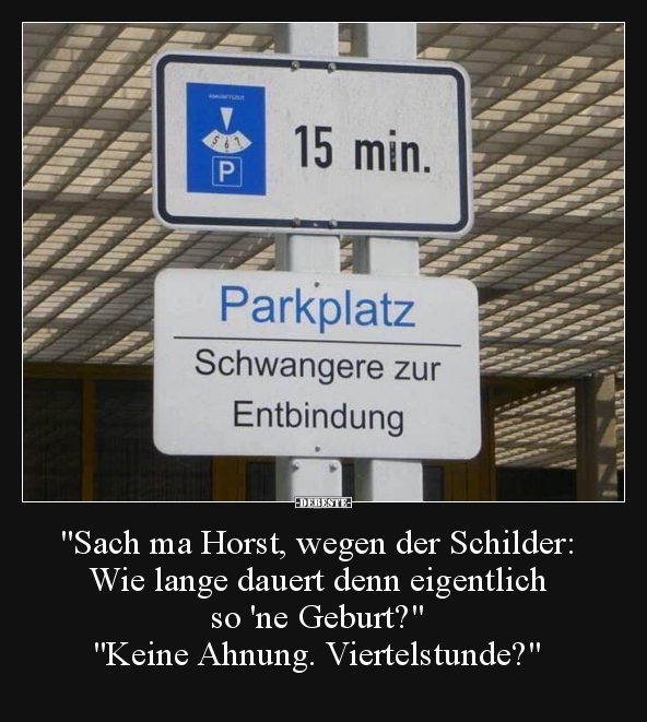 "Sach ma Horst, wegen der Schilder: Wie lange dauert denn.." - Lustige Bilder | DEBESTE.de