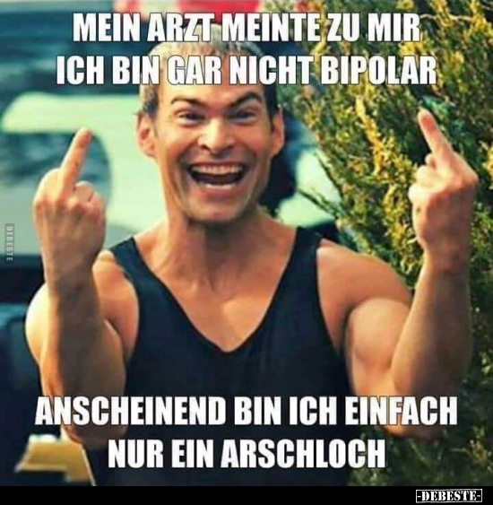 Mein Arzt meinte zu mir ich bin gar nicht..