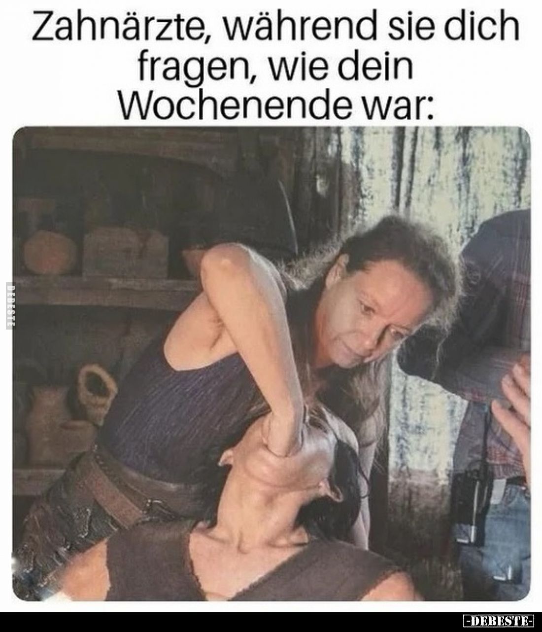 Zahnärzte, während sie dich fragen, wie dein
Wochenende war: