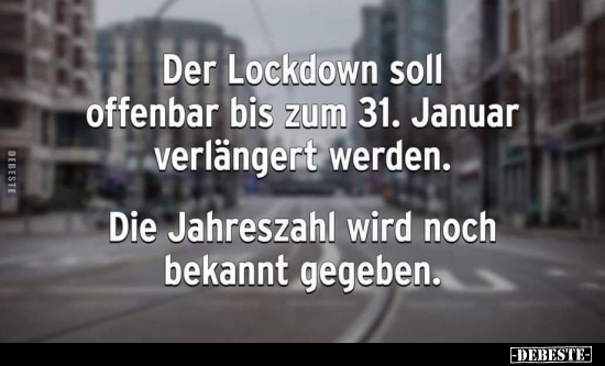 Der Lockdown soll offenbar bis zum 31. Januar verlängert.. - Lustige Bilder | DEBESTE.de