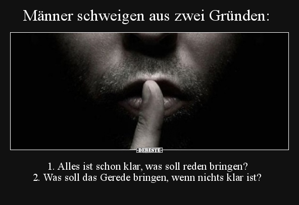 Männer schweigen aus zwei Gründen... - Lustige Bilder | DEBESTE.de