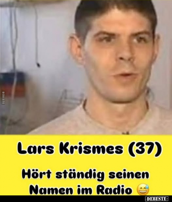 Lars Krismes (37) Hört ständig seinen Namen im Radio.. - Lustige Bilder | DEBESTE.de