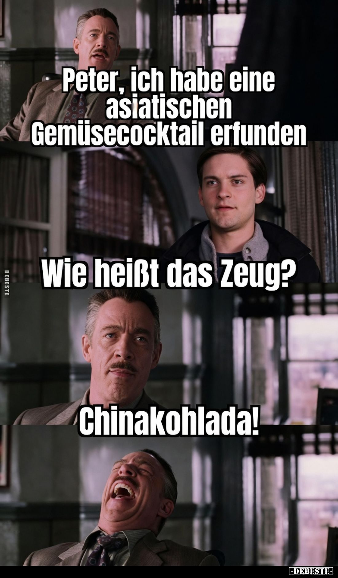 Peter, ich habe eine asiatischen Gemüsecocktail erfunden.
Wie heißt das Zeug?
Chinakohlada!