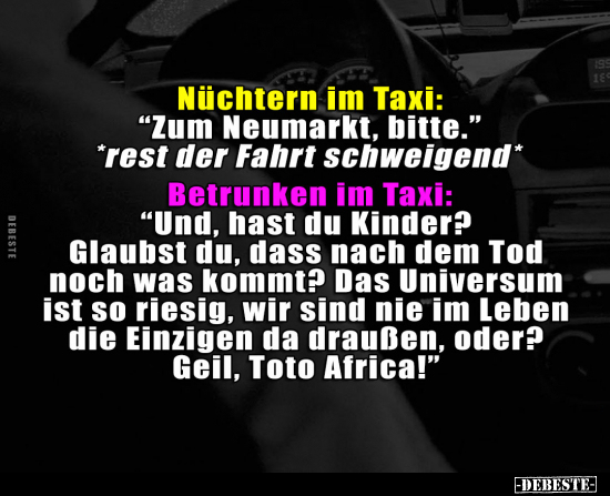 Nüchtern im Taxi: "Zum Neumarkt, bitte.".. - Lustige Bilder | DEBESTE.de