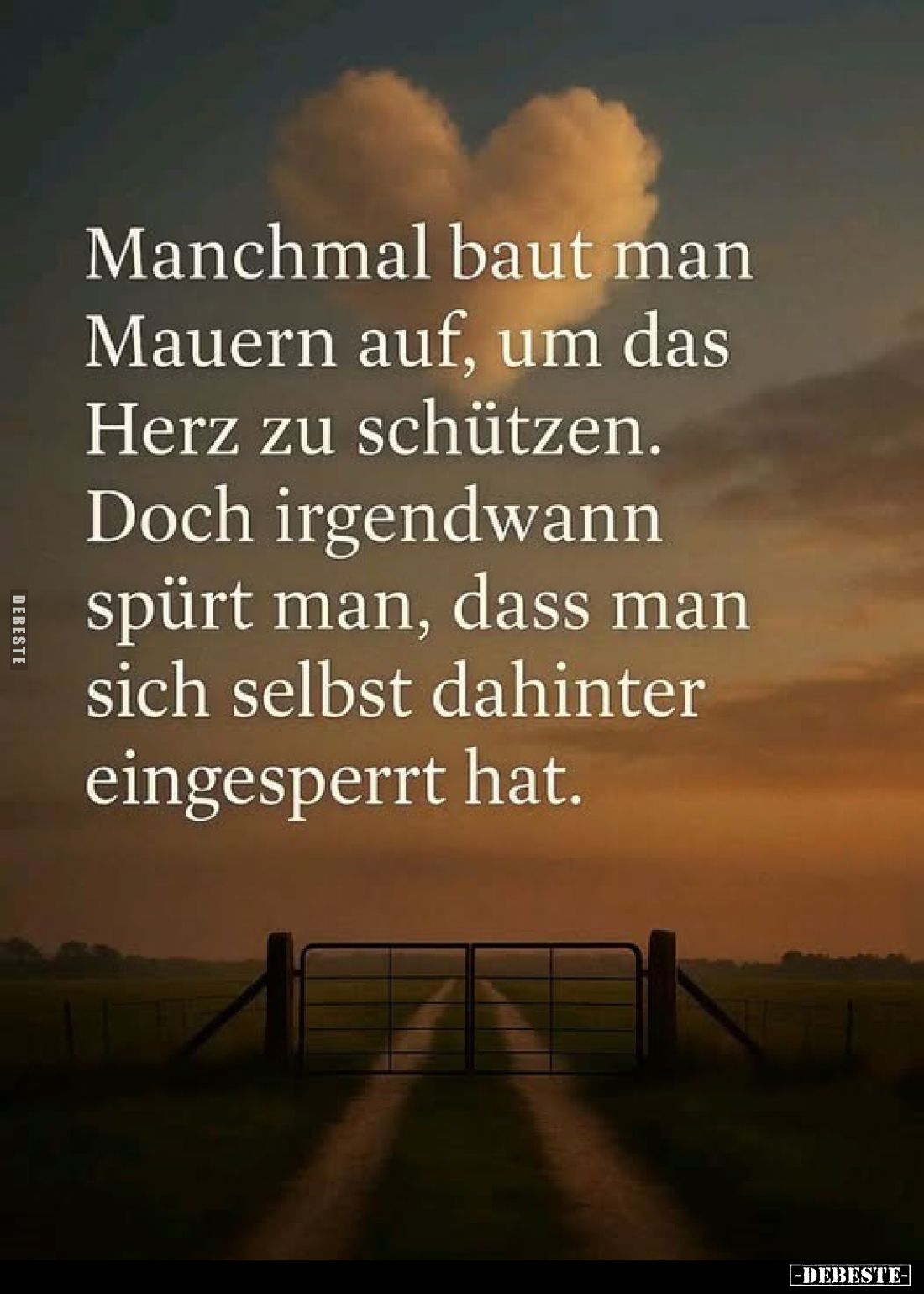 Manchmal baut man Mauern auf, um das Herz zu schützen.
Doch irgendwann spürt man, dass man sich selbst dahinter eingesperrt ...