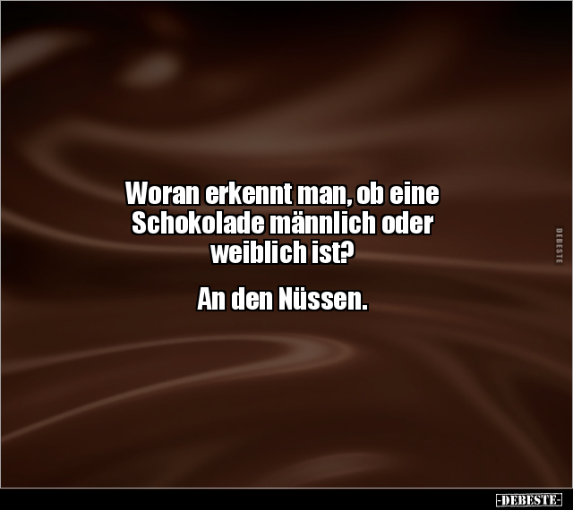 Woran erkennt man, ob eine Schokolade männlich oder.. - Lustige Bilder | DEBESTE.de