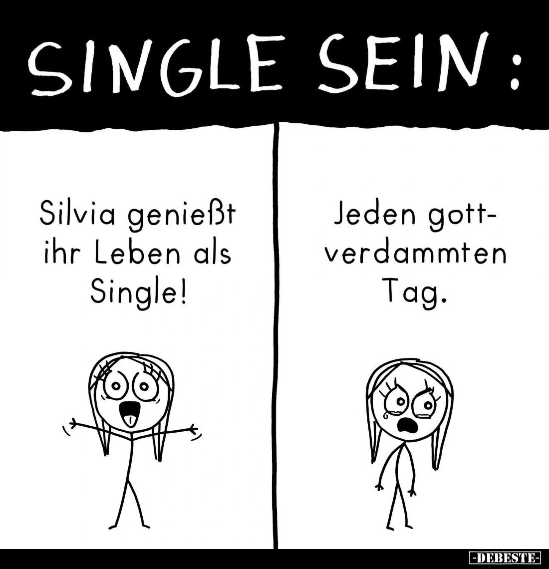 Single sein:
Silvia genießt ihr Leben als Single! -
Jeden Gott-verdammten Tag.