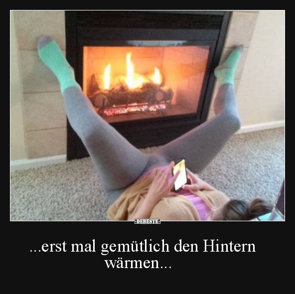 ...erst mal gemütlich den Hintern     wärmen... - Lustige Bilder | DEBESTE.de