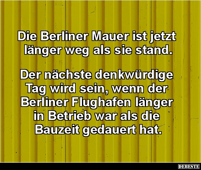 Die Berliner Mauer ist jetzt länger weg als sie stand.. - Lustige Bilder | DEBESTE.de