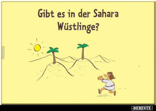 Gibt es in der Sahara Wüstlinge?.. - Lustige Bilder | DEBESTE.de