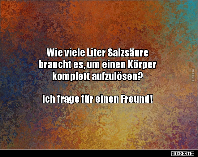 Wie viele Liter Salzsäure braucht es, um einen.. - Lustige Bilder | DEBESTE.de