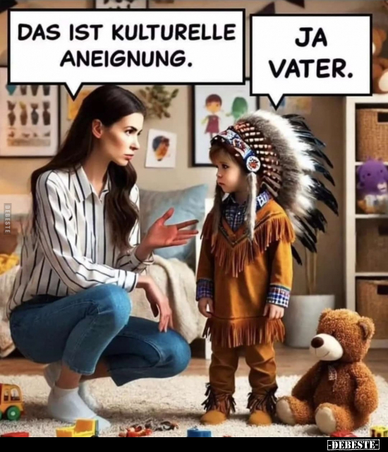 Das ist kulturelle Aneignung.. - Lustige Bilder | DEBESTE.de